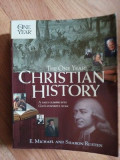 The one year cristian history A daily glimpse into god&#039;s powerful work-E.Michel ,Sharon Rusten