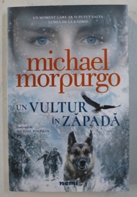 UN VULTUR IN ZAPADA de MICHAEL MORPURGO , ilustratii de MICHAEL FOREMAN , 2018 foto