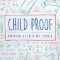 Child Proof: Parenting by Faith, Not Formula