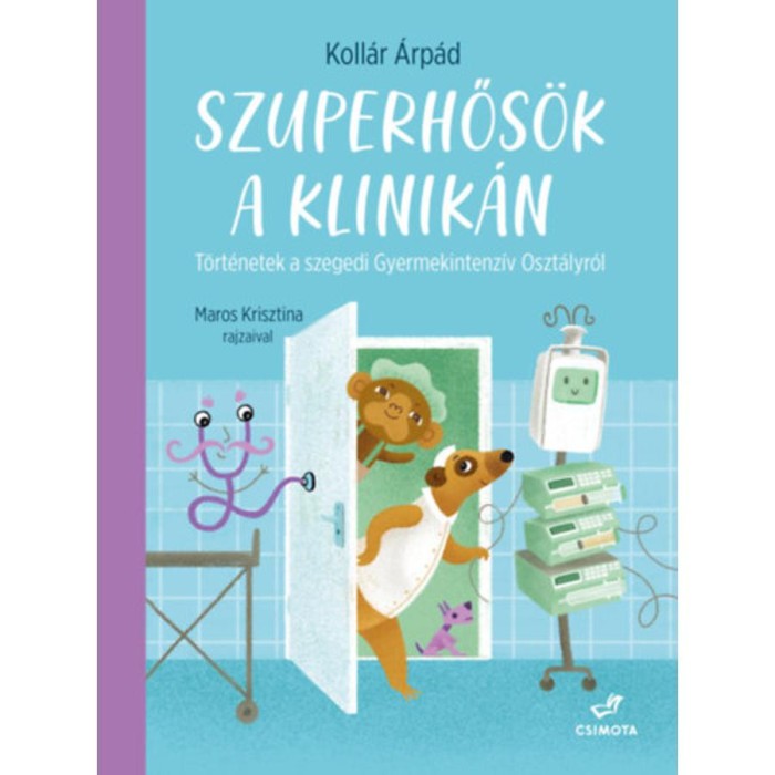 Szuperhős&ouml;k a klinik&aacute;n - Koll&aacute;r &Aacute;rp&aacute;d