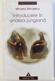 INTRODUCERE IN ANALIZA JUNGIANA de MIHAELA MINULESCU , 2001 , PREZINTA SUBLINIERI , MINIMA UZURA