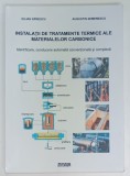 INSTALATII DE TRATAMENTE TERMICE ALE MATERIALELOR CARBONICE de IULIAN OPRESCU si AUGUSTIN SEMENESCU, 2004