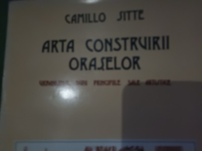 ARTA CONSTRUIRII ORASELOR - CAMILLO SIITTE, ED TEHNICA 1992, 143 pag foto