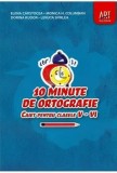 Cumpara ieftin 10 minute de ortografie. Caiet pentru clasele V-VI/Elena Carstocea, Monica H. Columban, Dorina Kudor, Lenuta Sfirlea