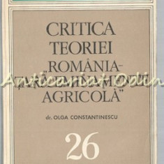 Critica Teoriei Romania - Tara Eminamente Agricola - Olga Constantinescu
