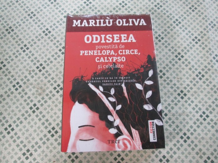 Marilu Oliva - Odiseea povestita de Penelopa, Circe, Calypso si celelalte