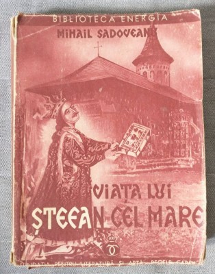Mihail Sadoveanu - Viața lui Ștefan cel Mare (1934) foto