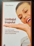Cumpara ieftin Limbajul trupului, Cum sa ai succes atat in planul profesional, cat si in cel personal + semn carte - Tonya Reiman