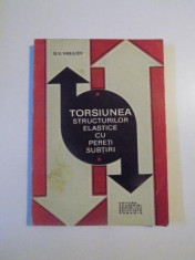 TORSIUNEA STRUCTURILOR ELASTICE CU PERETI SUBTIRI de G. V. VASILIEV , BUCURESTI 1970 foto