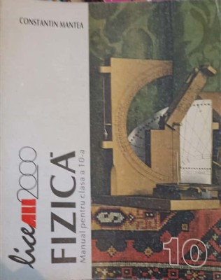 FIZICA, MANUAL PENTRU CLASA A X-A-CONSTANTIN MANTEA-314263 foto