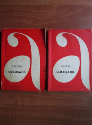 Paul Feval - Cocosatul 2 volume foto