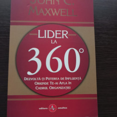 John C. Maxwell - Lider la 360°: dezvolta-ti puterea de influenta...