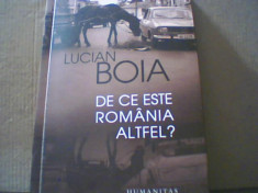 Lucian Boia - DE CE ESTE ROMANIA ALTFEL? { Humanitas, 2012 } foto