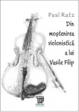 Din mostenirea violonistica a lui Vasile Filip | Paul Ratz, Paideia