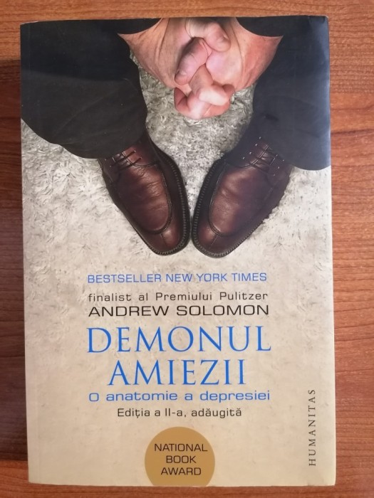 Andrew Solomon, Demonul amiezii. O anatomie a depresiei, ediția a II-a, adăugită, 2017