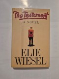Elie Wiesel THE TESTAMENT : A novel - in engleza, coperti cartonate,