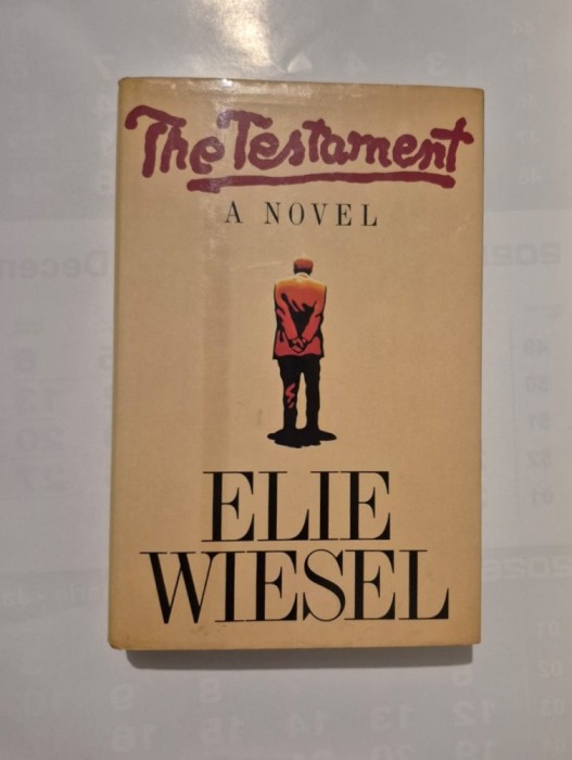 Elie Wiesel THE TESTAMENT : A novel - in engleza, coperti cartonate,