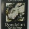 RONDELURI ANTUME , EPILOG REDUNDANT de ION TOBOSARU , TELEGA 13 IULIE - 14 AUGUST 2002 , APARUTA 2003