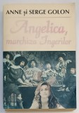 ANGELICA , MARCHIZA INGERILOR de ANNE si SERGE GOLON , 1993