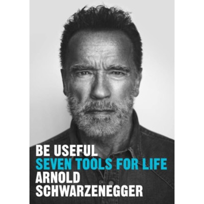 Be Useful - Seven Tools for Life - Arnold Schwarzenegger foto