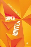 Super mintea/Norman E. Rosenthal