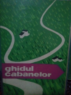 Mircea Fianu - Ghidul cabanelor (Editia: 1962) foto