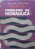 Probleme de Hidraulica - I. Cretu, Al. Soare, V. David, Al. Osnea (1973, Tehnica) - Carte Constructii Hidraulice