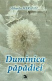 Cumpara ieftin Duminica papadiei - Mihaela Meravei, Poezie, Editura Ex Ponto, Coperta Brosata, Stare foarte buna