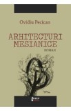 Arhitecturi mesianice - Ovidiu Pecican
