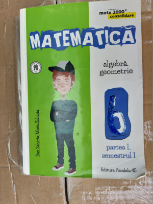 MATEMATICA ALGEBRA GEOMETRIE CLASA A VI A - ZAHARIA , 2 VOLUME foto