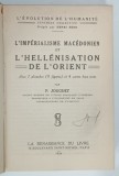 L 'IMPERIALISME MACEDONIEN et L 'HELLENISATION DE L ' ORIENT par P. JOUGUET , 1926 , PREZINTA URME DE UZURA