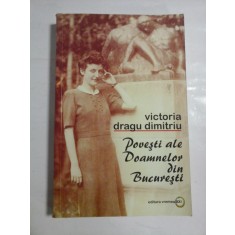 POVESTI ALE DOAMNELOR DIN BUCURESTI - VICTORIA DRAGU DIMITRIU