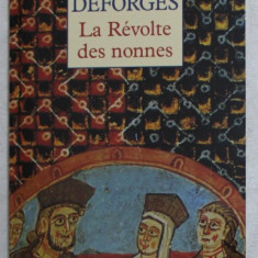 LA REVOLTE DES NONNES - POITIERS 589 - roman par REGINE DEFORGES , 1995