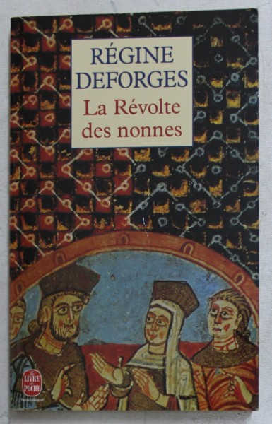 LA REVOLTE DES NONNES - POITIERS 589 - roman par REGINE DEFORGES , 1995