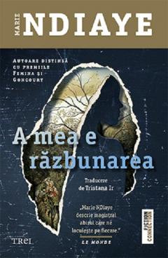 A Mea E Razbunarea, Marie Ndiaye - Editura Trei