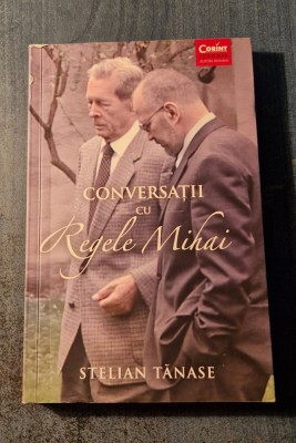 Conversatii cu regele Mihai Stelian Tanase foto