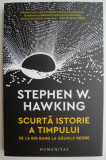 Scurta istorie a timpului - Stephen W. Hawking