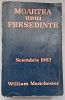 Moartea Unui Presedinte. 20-25 Noiembrie 1963 - William Manchester
