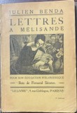 Lettres a Melisande (Scrisori catre Melisanda - carte veche in franceza)-Julien Benda