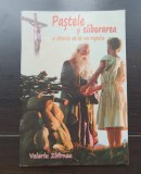 Paștele și eliberarea. O istorie ce se va repeta - Valeriu Zb&icirc;rnea
