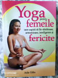 Yoga pentru femeile care aspira sa fie sanatoase, inteligente, armonioase