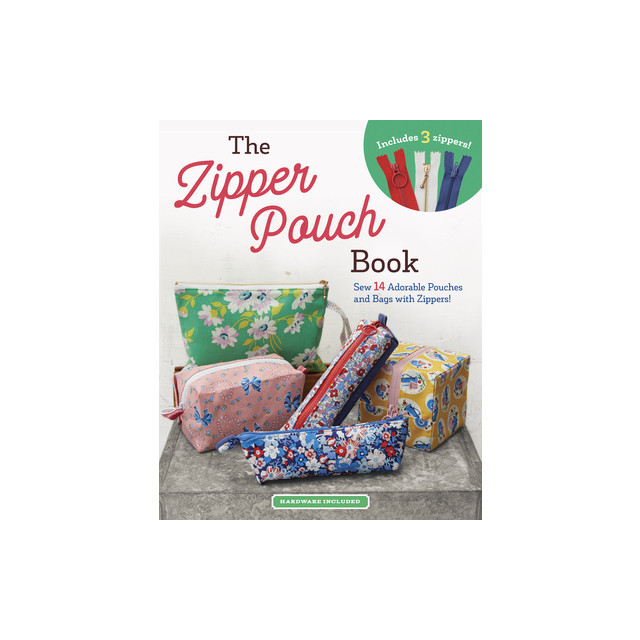The Zipper Pouch Book: Sew 15 Adorable Purses &amp; Bags with Zippers