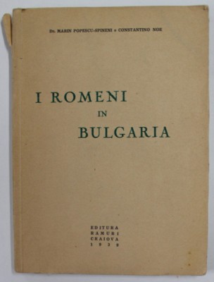 I ROMENI IN BULGARIA di MARIN POPESCU - SPINENI e CONSTANTINO NOE , 1939 foto