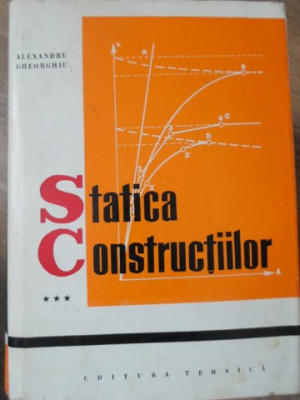 STATICA CONSTRUCTIILOR VOL.3 FORMULARI SI METODE MATRICEALE IN STATICA LINIARA-AL. GHEORGHIU foto