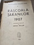 RASCOALA TARANILOR DIN 1907 - MIHAI ROLLER Volumul I
