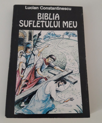 Religie Lucian Constantinescu Biblia sufletului meu foto