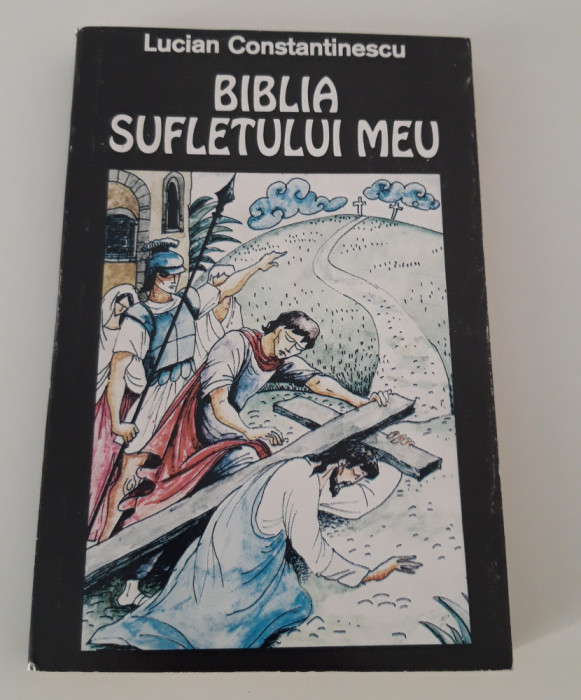 Religie Lucian Constantinescu Biblia sufletului meu