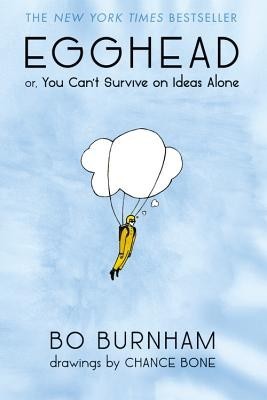 Egghead: Or, You Can&amp;#039;t Survive on Ideas Alone foto