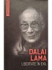 Dalai Lama - Libertate in exil (Editia: 2020)