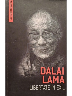 Dalai Lama - Libertate in exil (Editia: 2020) foto